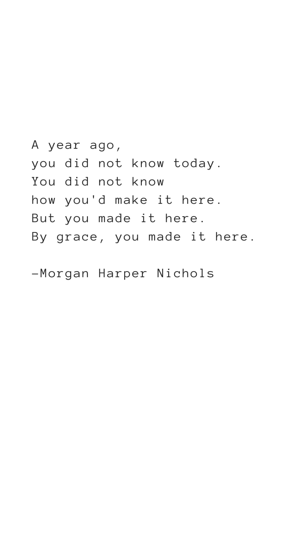 Picture of: A year ago” – Morgan Harper Nichols  Teksten