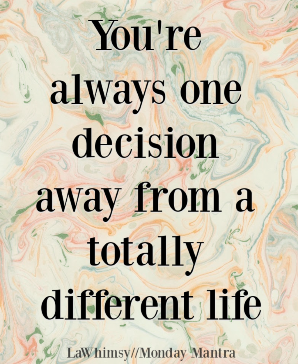 Picture of: Affirmation Mondays  – You’re always one decision away from a