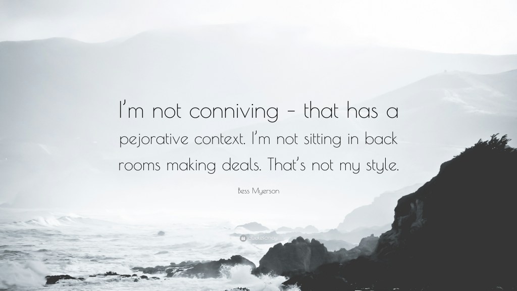 Picture of: Bess Myerson Quote: “I’m not conniving – that has a pejorative
