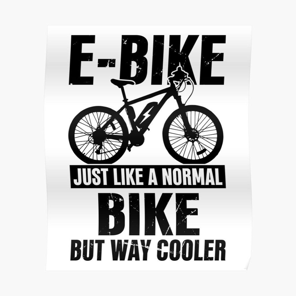 Picture of: E-Bike just like a normal Bike but way cooler Bike funny Quotes
