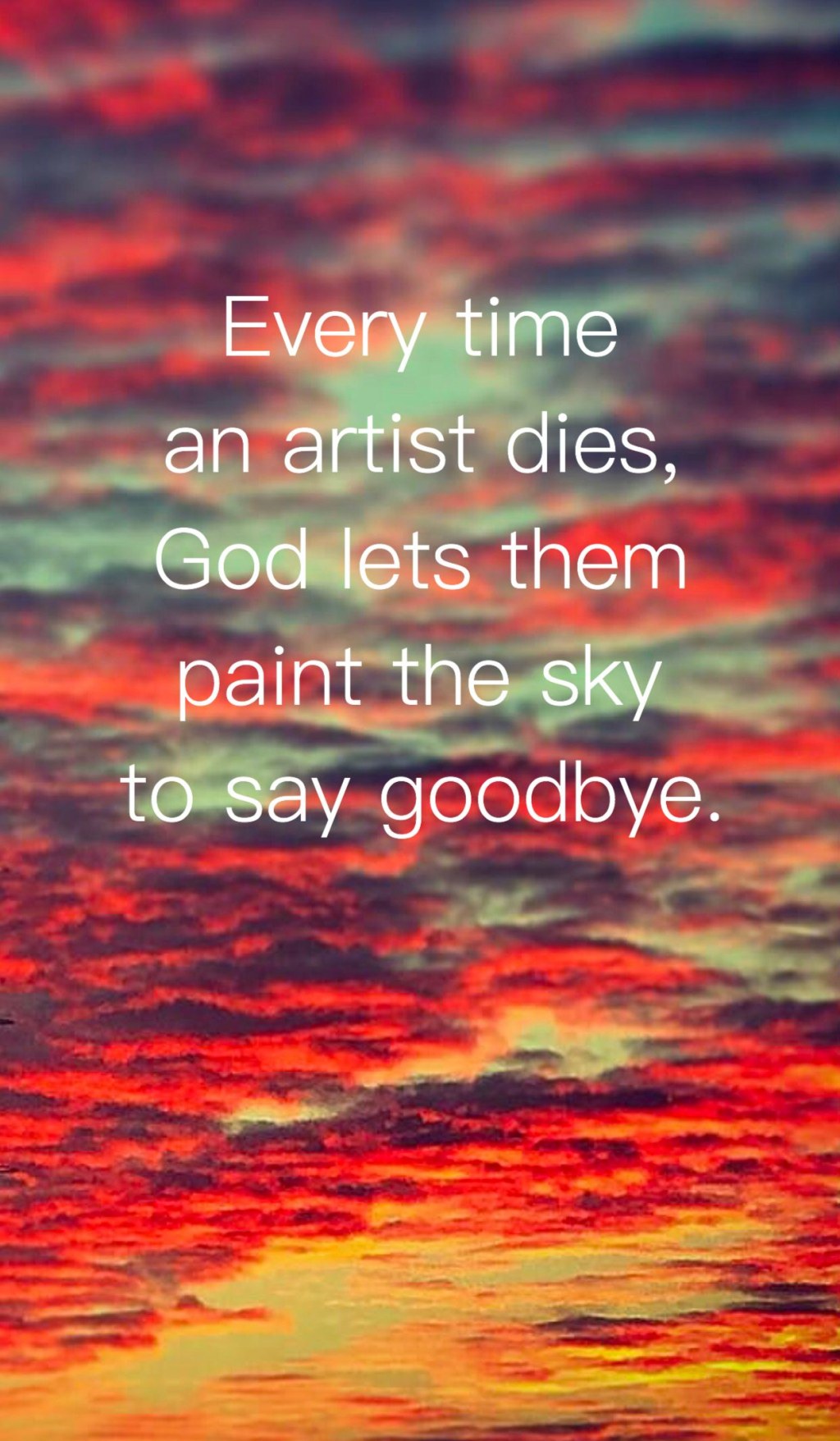 Picture of: Every time an artist dies, God lets them paint the sky to say