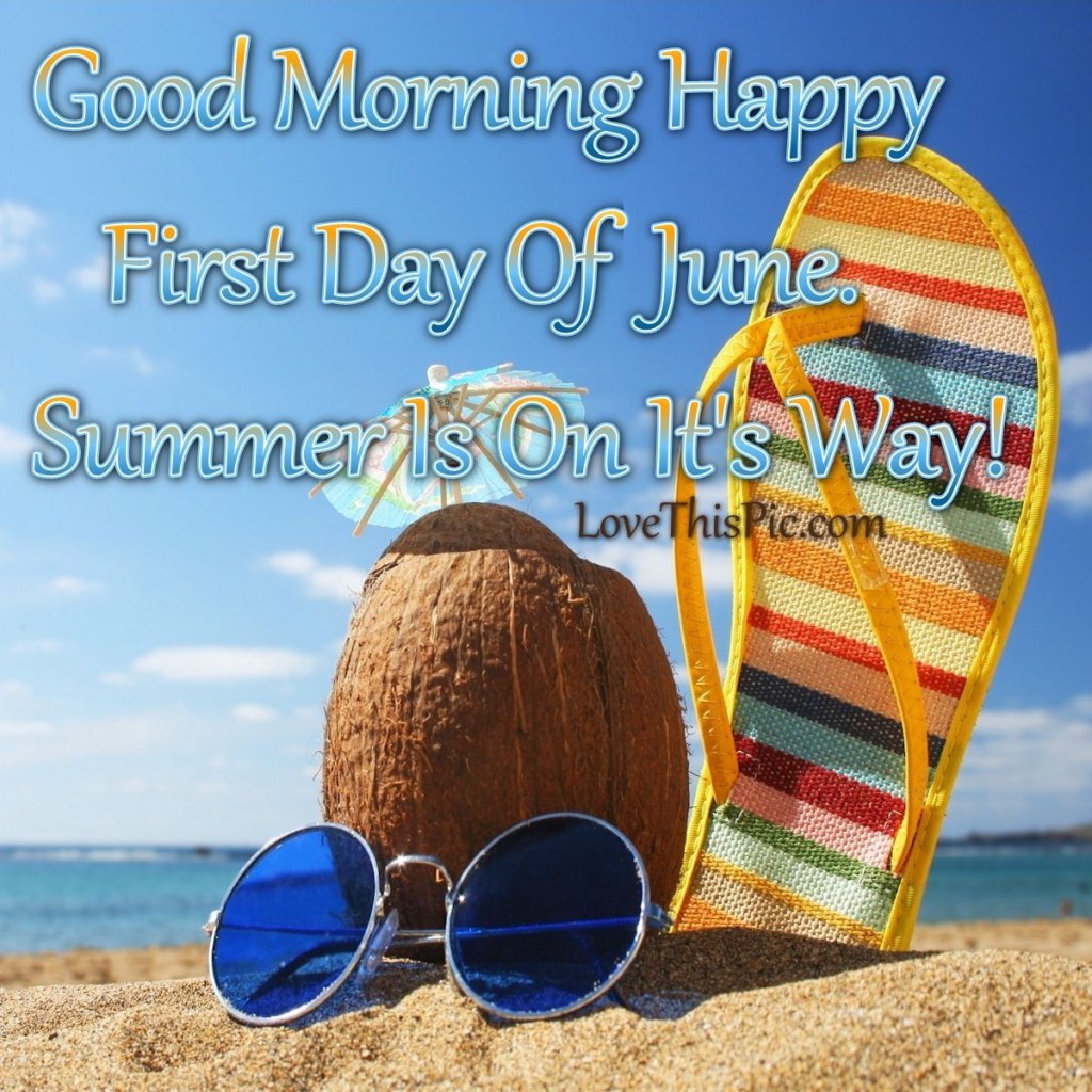 Picture of: Good Morning Happy First Day Of June  Good morning happy, Happy