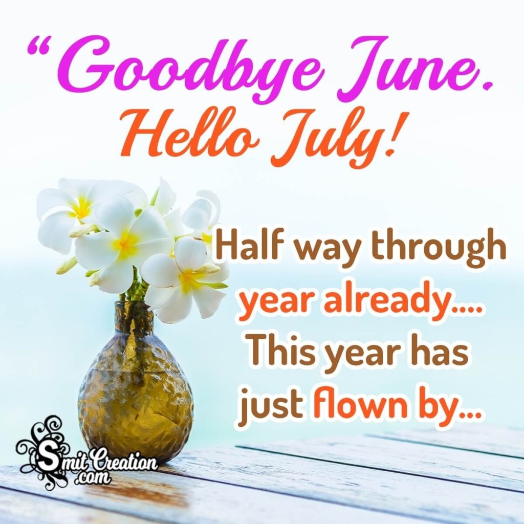 Picture of: Goodbye June Hello July Image – SmitCreation
