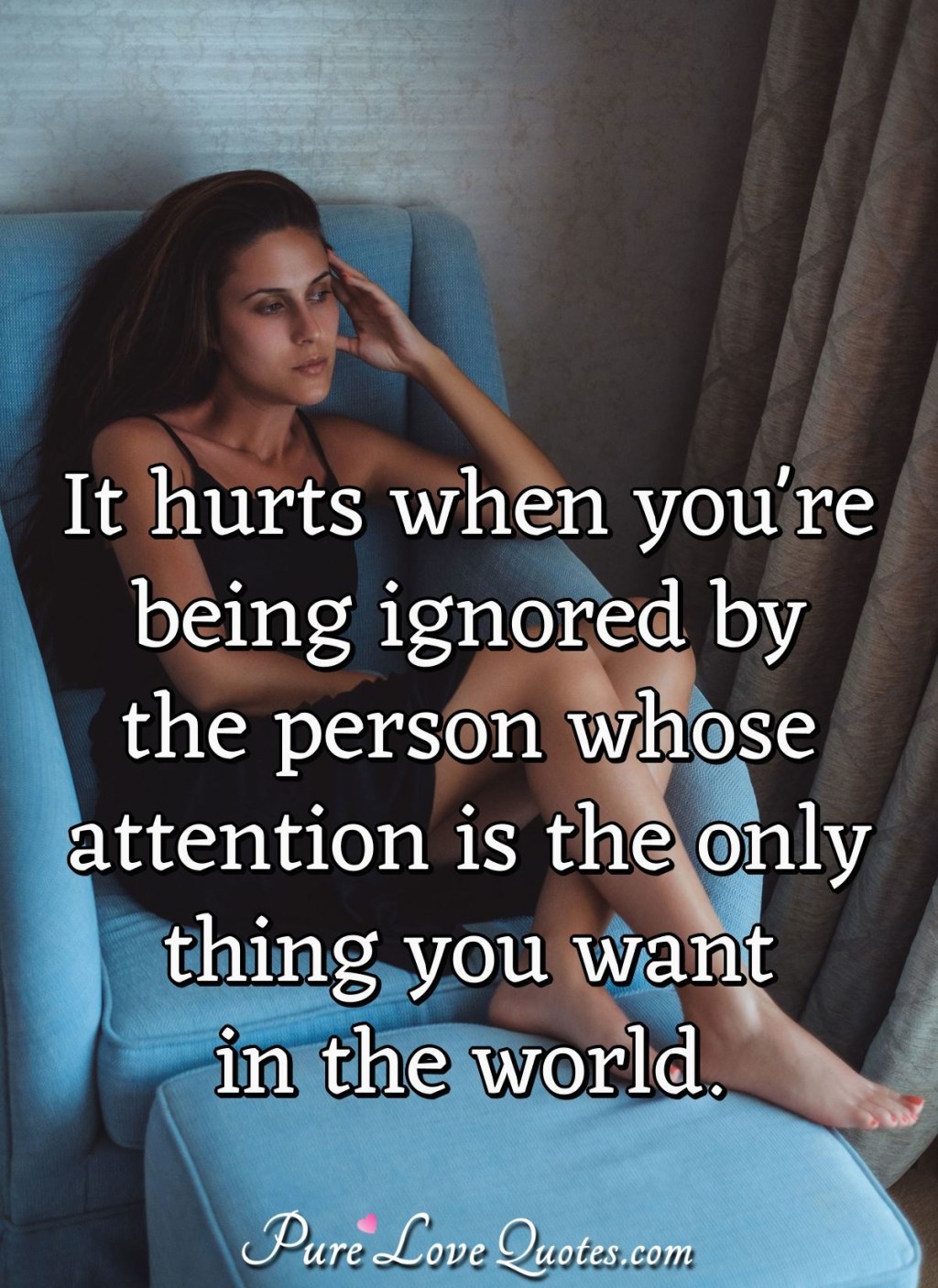 Picture of: It hurts when you’re being ignored by the person whose attention