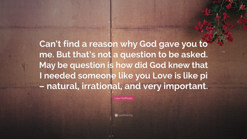 Picture of: Lisa Hoffman Quote: “Can’t find a reason why God gave you to me