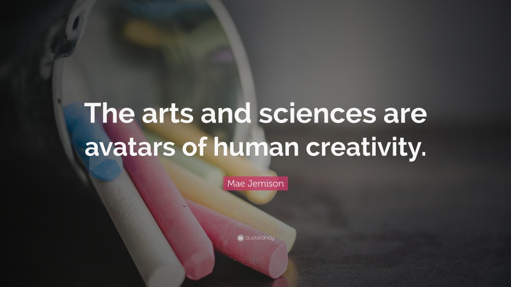 Picture of: Mae Jemison Quote: “The arts and sciences are avatars of human