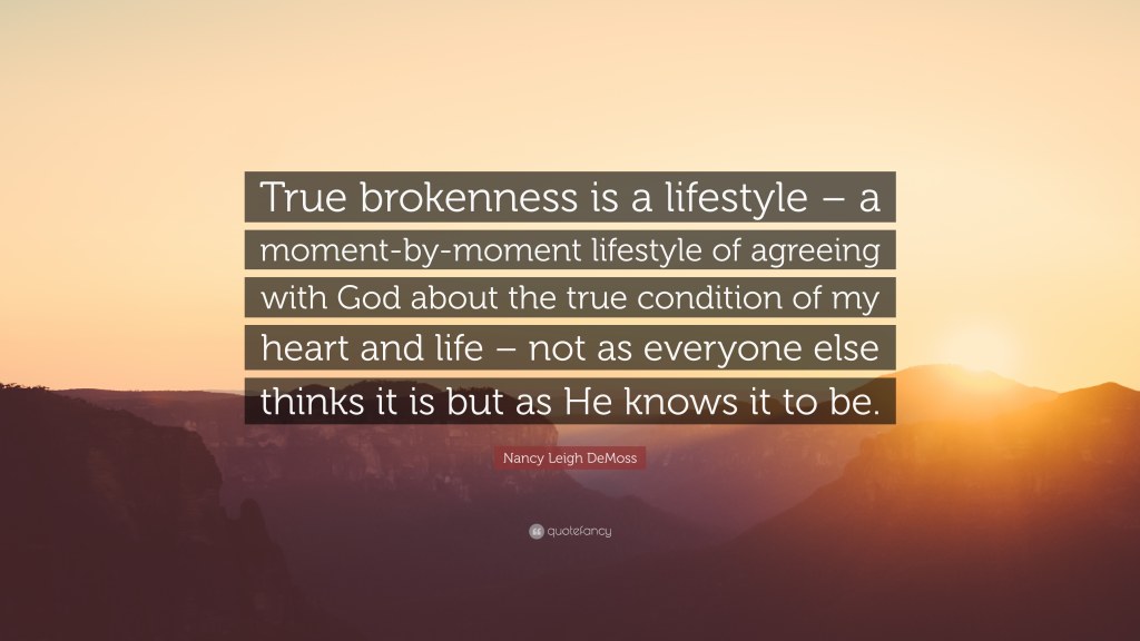 Picture of: Nancy Leigh DeMoss Quote: “True brokenness is a lifestyle – a