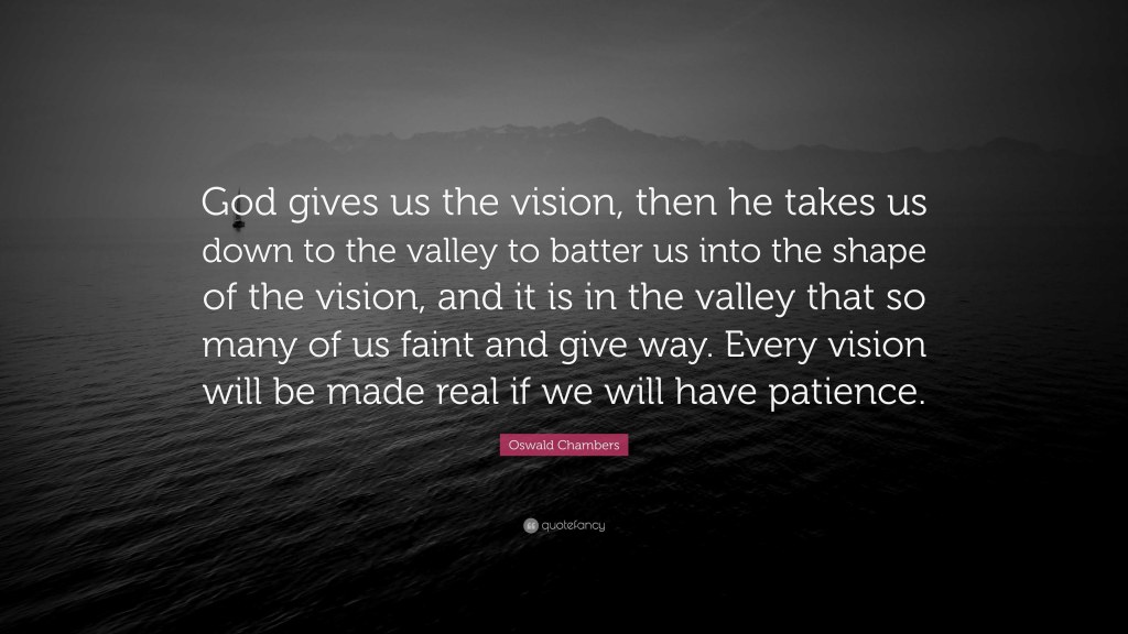 Picture of: Oswald Chambers Quote: “God gives us the vision, then he takes us