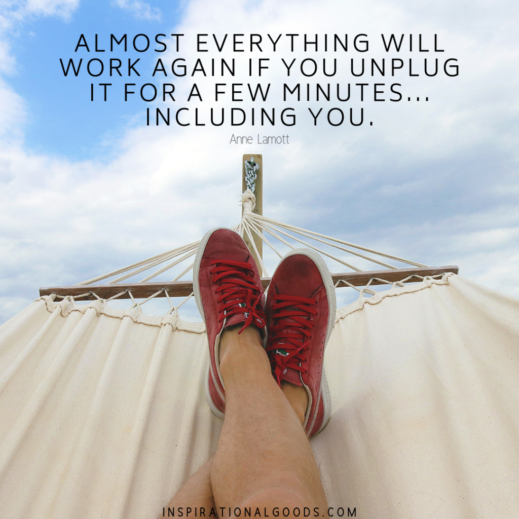 Picture of: Quotes to Live By – Unplug for a few minutes – Inspirational Goods
