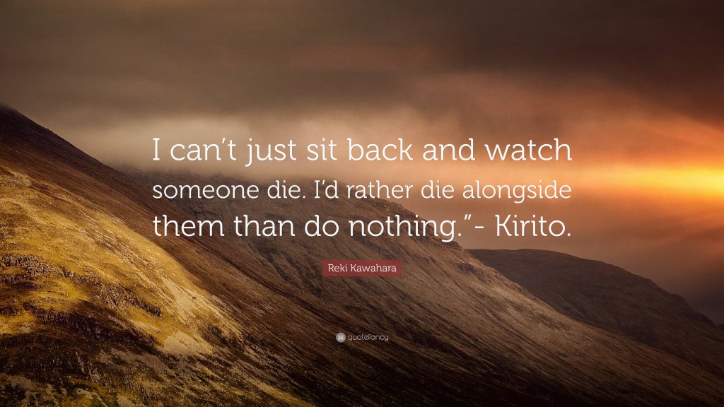 Picture of: Reki Kawahara Quote: “I can’t just sit back and watch someone die