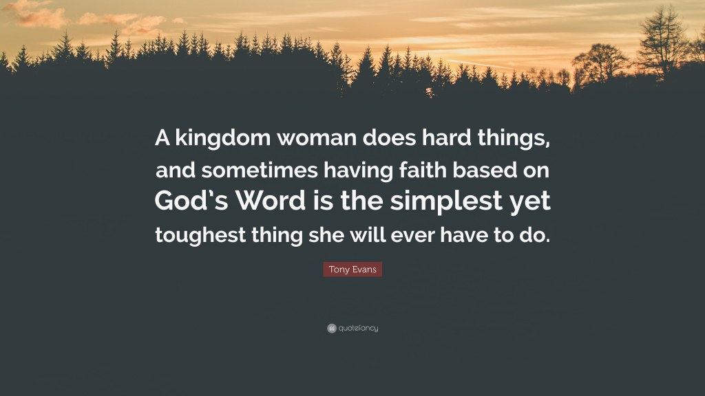 Picture of: Tony Evans Quote: “A kingdom woman does hard things, and sometimes