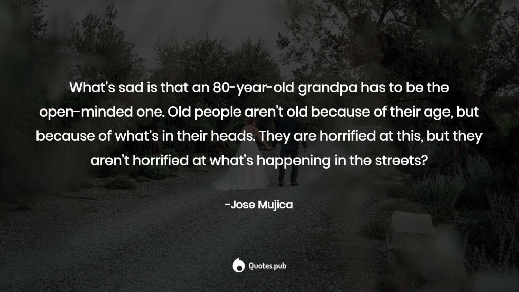 Picture of: Top  Jose Mujica Quotes of All time – Quotes