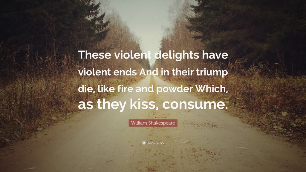 Picture of: William Shakespeare Quote: “These violent delights have violent