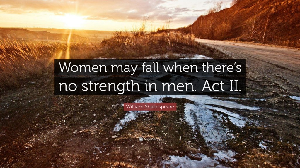 Picture of: William Shakespeare Quote: “Women may fall when there’s no